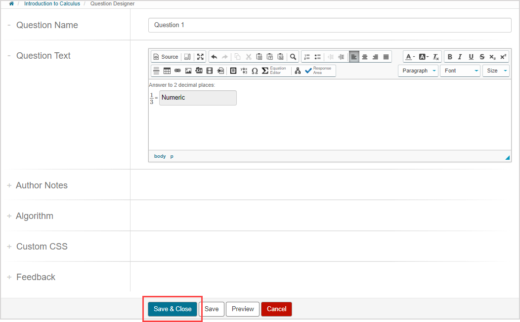 Save and close your question once you've made your revision(s) The save and close button is highlighted at the bottom of the question editor.